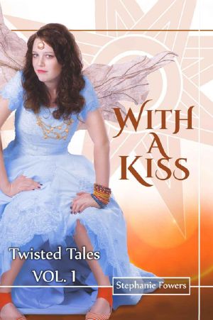 [Twisted Tales 01] • With a Kiss